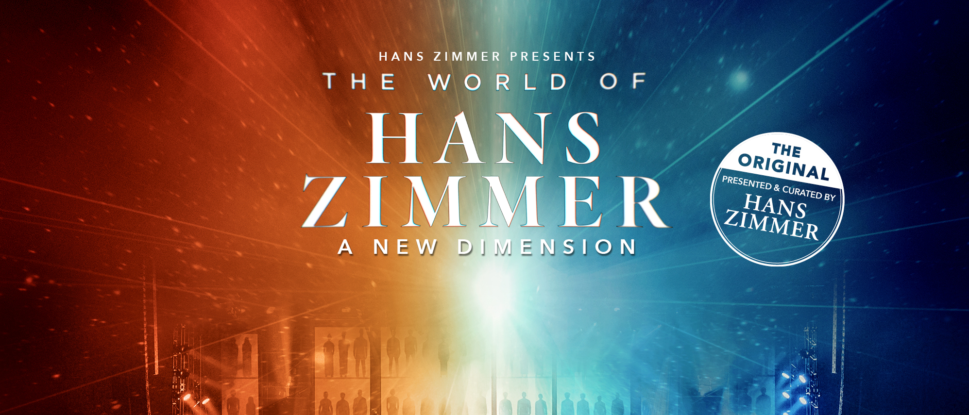 Hans Zimmer presents. The World of Hans Zimmer. A new Dimension. The original. Presented and curated by Hans Zimmer.