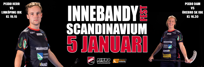 Innebadyfest. Scandinavium 5 januari. Pixbo herr vs Linköping. Pixbo dam vs Örebro.