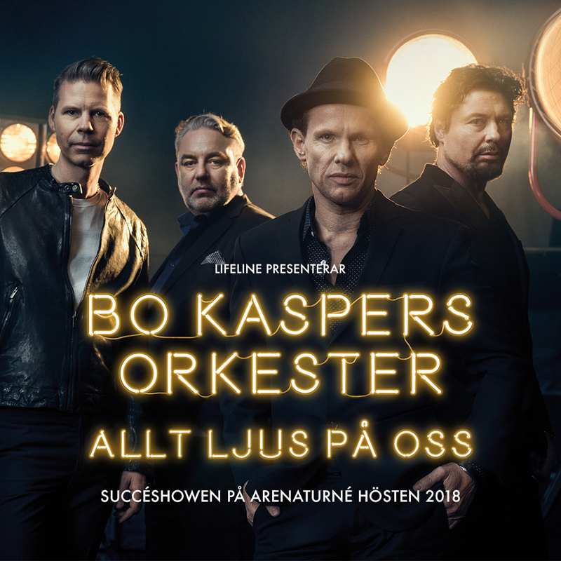 Lifeline presenterar Bo Kaspers Orkester, Allt ljus på oss. Succéshowen på arenaturné hösten 2018.